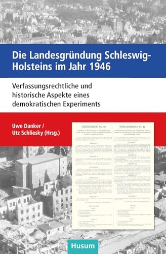 Stock image for Die Landesgrndung Schleswig-Holsteins im Jahr 1946: Verfassungsrechtliche und historische Aspekte eines demokratischen Experiments Dokumentation der . des Schleswig-Holsteinischen Landtages for sale by Revaluation Books