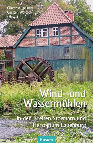 Stock image for Wind- und Wassermhlen in den Kreisen Stormarn und Herzogtum Lauenburg: Vorindustrielle Technikzentren! for sale by Revaluation Books