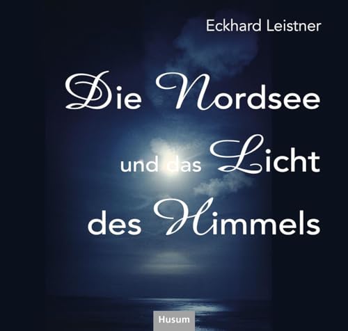 Stock image for Die Nordsee und das Licht des Himmels for sale by PBShop.store US