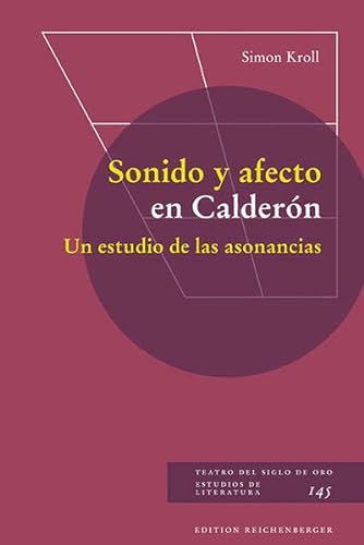 Beispielbild fr Sonido y afecto en Caldern. Un estudio de las asonancias (Teatro del Siglo de Oro. Estudios de Literatura) zum Verkauf von Ammareal
