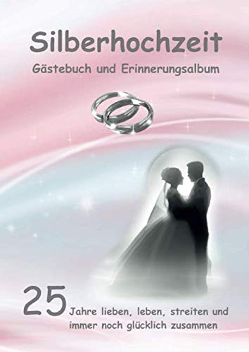 Imagen de archivo de Silberhochzeit Gstebuch und Erinnerungsalbum: 25 Jahre verheiratet (German Edition) a la venta por Books Unplugged