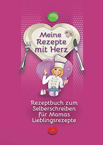 Imagen de archivo de Meine Rezepte mit Herz: Rezeptbuch zum Selberschreiben fr Mamas Lieblingsrezepte - 60 Rezepte mit Register ins eigene Kochbuch eintragen - 2 Seiten pro Rezept im Notizbuch 17x24 cm a la venta por Revaluation Books