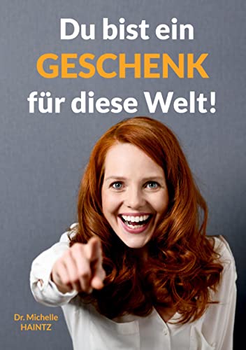 Beispielbild fr Du bist ein GESCHENK fr diese Welt!: Und deine Lebensaufgabe ist es, dieses Geschenk zu erkennen, auszupacken und der Welt ? und dir selbst ? darzubringen zum Verkauf von medimops