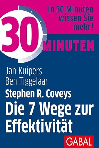 Beispielbild fr 30 Minuten Stephen R. Coveys Die 7 Wege zur Effektivitt zum Verkauf von medimops