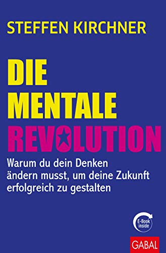 Stock image for Die mentale Revolution: Warum du dein Denken ndern musst, um deine Zukunft erfolgreich zu gestalten (mit E-Book inside) (Dein Erfolg) for sale by medimops
