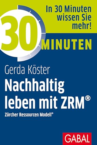 Beispielbild fr 30 Minuten Nachhaltig leben mit ZRM zum Verkauf von GreatBookPrices