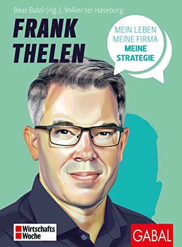 Beispielbild fr Frank Thelen: Mein Leben, meine Firma, meine Strategie (Dein Business) zum Verkauf von medimops
