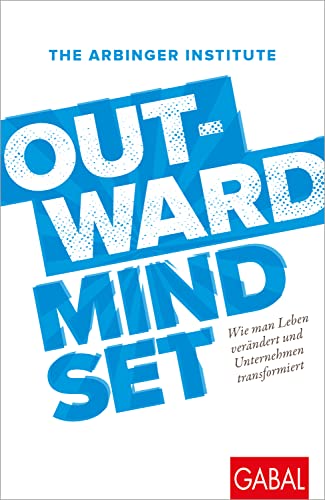 Imagen de archivo de Outward Mindset: Wie man Leben verndert und Unternehmen transformiert (Dein Business) a la venta por medimops