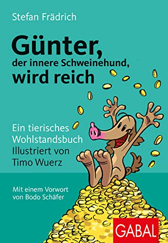 Beispielbild fr Gnter, der innere Schweinehund, wird reich: Ein tierisches Wohlstandsbuch zum Verkauf von medimops