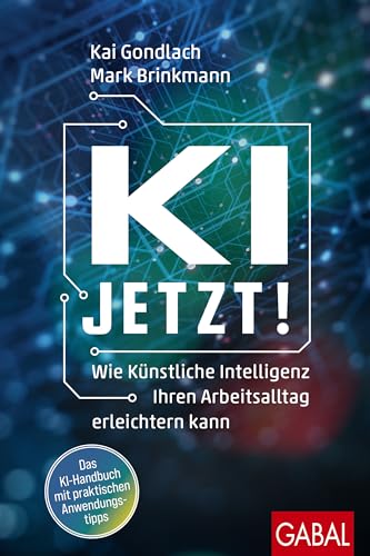 Beispielbild fr KI jetzt! : Wie Knstliche Intelligenz Ihren Arbeitsalltag erleichtern kann zum Verkauf von Buchpark