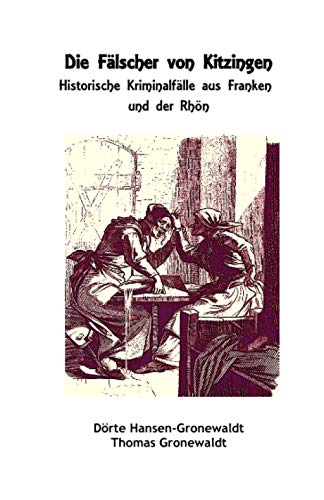 Beispielbild für Die Fälscher von Kitzingen: Historische Kriminalfälle aus Franken und der Rhön (German Edition) zum Verkauf von GF Books, Inc.