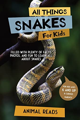 

All Things Snakes For Kids: Filled With Plenty of Facts, Photos, and Fun to Learn all About Snakes (Paperback or Softback)