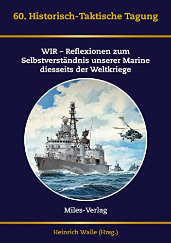 9783967760552: Historisch-Taktische Tagung der Marine 2020: "WIR. Reflexionen zum Selbstverstndnis unserer Marine diesseits der Weltkriege"
