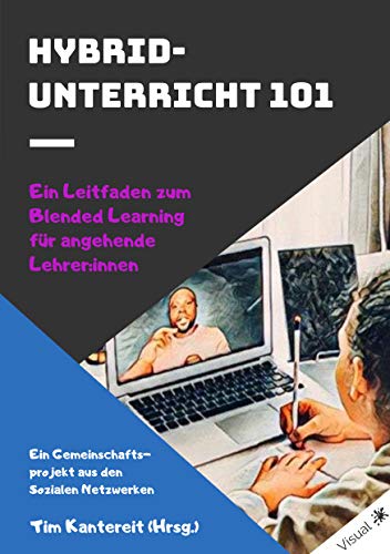 Stock image for Hybrid-Unterricht 101: Ein Leitfaden zum Blended Learning fr angehende Lehrer:innen for sale by medimops
