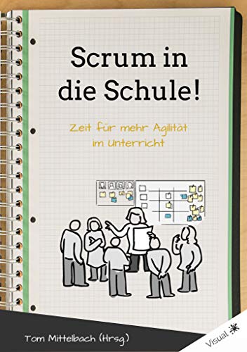 Stock image for Scrum in die Schule!: Zeit fr mehr Agilitt im Unterricht for sale by medimops