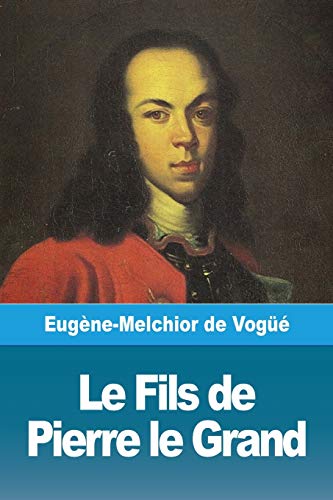 Imagen de archivo de Le Fils de Pierre le Grand (French Edition) a la venta por Lucky's Textbooks