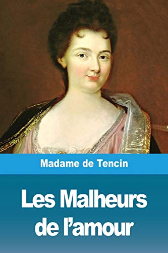 Imagen de archivo de Les Malheurs de l'amour (French Edition) a la venta por GF Books, Inc.