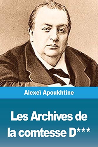 Imagen de archivo de Les Archives de la comtesse D*** (French Edition) a la venta por Lucky's Textbooks