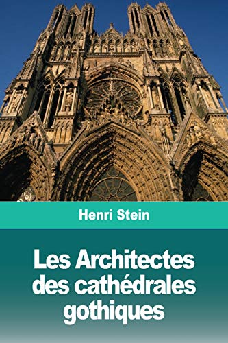 Stock image for Les Architectes des cathdrales gothiques (French Edition) for sale by Books Unplugged