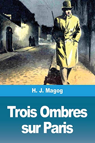 Beispielbild fr Trois Ombres sur Paris (French Edition) zum Verkauf von GF Books, Inc.