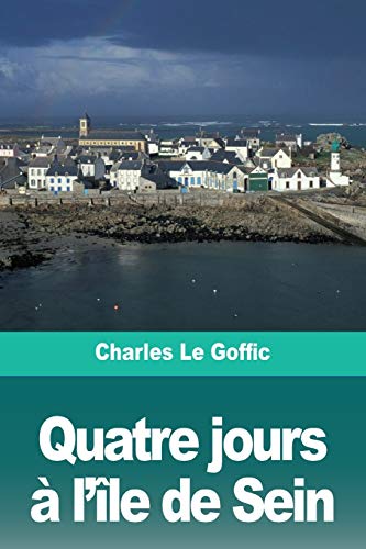 Stock image for Quatre jours  l'le de Sein (French Edition) for sale by GF Books, Inc.