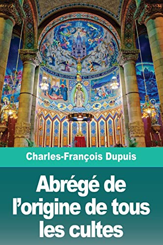 Stock image for Abrg de l'origine de tous les cultes (French Edition) for sale by GF Books, Inc.