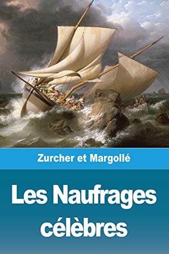 Stock image for Les Naufrages clbres (French Edition) for sale by Lucky's Textbooks