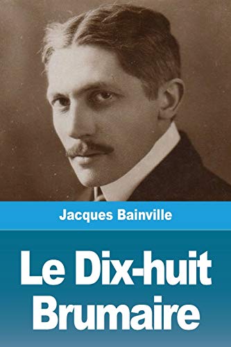 Beispielbild fr Le Dix-huit Brumaire (French Edition) zum Verkauf von GF Books, Inc.