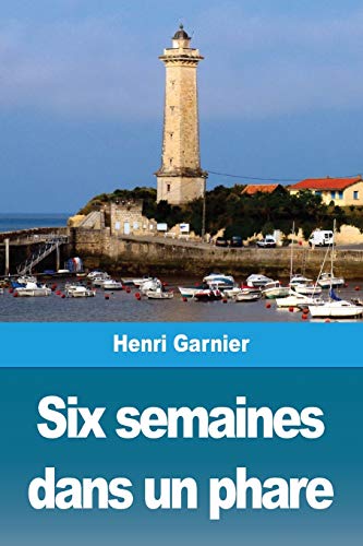 Stock image for Six semaines dans un phare (French Edition) for sale by Lucky's Textbooks