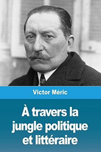 Stock image for  travers la jungle politique et littraire (French Edition) for sale by Lucky's Textbooks