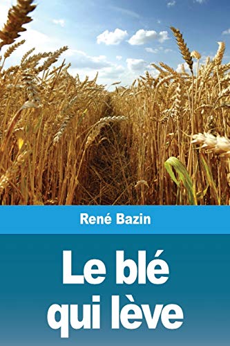 Stock image for Le bl qui lve (French Edition) for sale by GF Books, Inc.