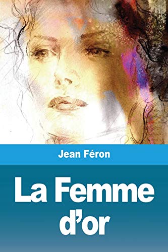 Stock image for La Femme d'or (French Edition) for sale by Lucky's Textbooks