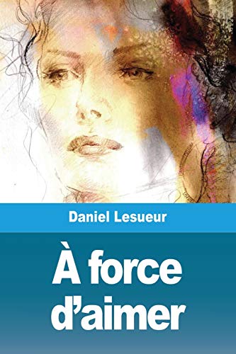 Imagen de archivo de  force d'aimer (French Edition) a la venta por Lucky's Textbooks