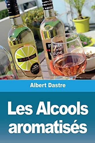 Stock image for Les Alcools aromatis s for sale by ThriftBooks-Dallas
