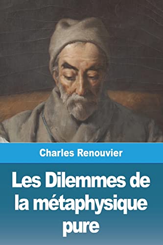 Stock image for Les Dilemmes de la mtaphysique pure (French Edition) for sale by Lucky's Textbooks