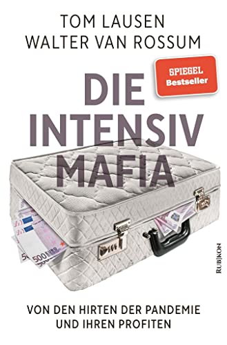 Beispielbild fr Die Intensiv-Mafia: Von den Hirten der Pandemie und ihren Profiten zum Verkauf von medimops