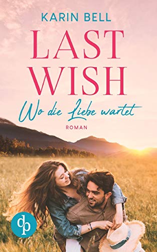 Stock image for Last Wish: Wo die Liebe wartet for sale by Revaluation Books