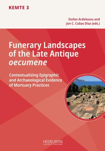 

Funerary Landscapes of the Late Antique oecumene