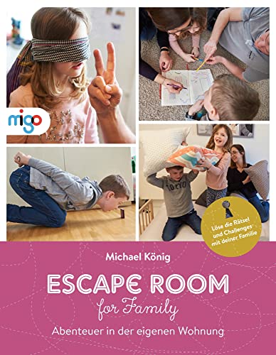 Escape Room for Family. Abenteuer in der eigenen Wohnung. - König, Michael