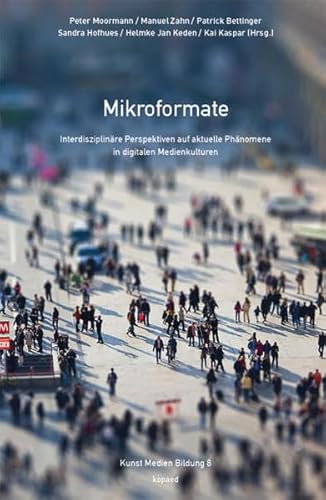 Stock image for Mikroformate: InterdisziplinAre Perspektiven auf aktuelle PhAnomene in digitalen Medienkulturen for sale by Chiron Media