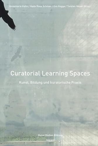 Imagen de archivo de Curatorial Learning Spaces: Kunst, Bildung und kuratorische Praxis a la venta por Revaluation Books