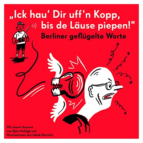 Beispielbild fr Berliner geflgelte Worte: Ick hau' Dir uff n Kopp, bis de Luse piepen. zum Verkauf von Revaluation Books