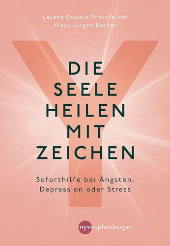 Imagen de archivo de Die Seele heilen mit Zeichen: Soforthilfe bei ngsten, Depression oder Stress a la venta por Revaluation Books