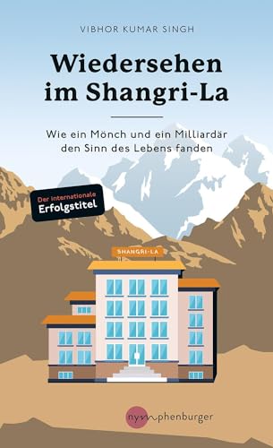 Beispielbild fr Wiedersehen im Shangri-La: Wie ein Mnch und ein Milliardr den Sinn des Lebens fanden zum Verkauf von medimops