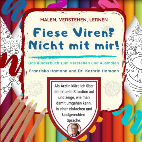 Beispielbild fr Fiese Viren? Nicht mit mir!: Das Kinderbuch zum Verstehen und Ausmalen (German Edition) zum Verkauf von Books Unplugged