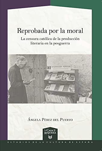 Beispielbild fr Reprobada por la moral : la censura catlica en la produccin literaria durante la posguerra zum Verkauf von Buchpark