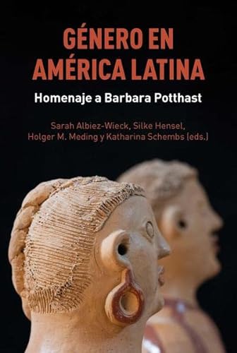 Beispielbild fr G�nero en Am�rica Latina : homenaje a Barbara Potthast zum Verkauf von Chiron Media