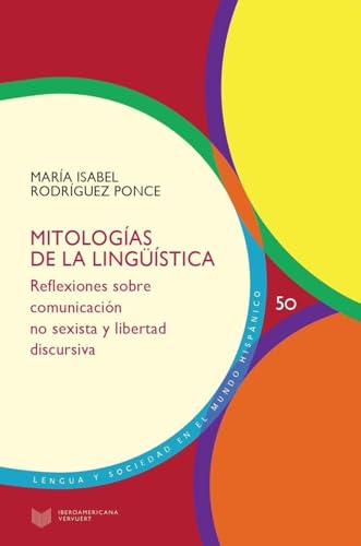 Beispielbild fr Mitologas de la lingstica : reflexiones sobre comunicacin no sexista y libertad discursiva zum Verkauf von Blackwell's