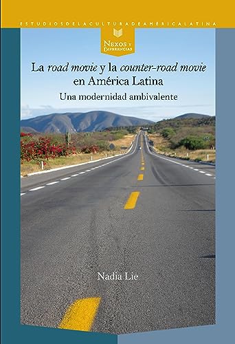 Beispielbild fr La "road movie" y la "counter-road movie" en Am?rica Latina : una modernidad ambivalente zum Verkauf von PBShop.store US