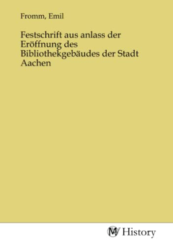 9783968729282: Festschrift aus anlass der Erffnung des Bibliothekgebudes der Stadt Aachen